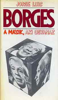 Jorge Luis Borges: A másik, aki ugyanaz antikvár