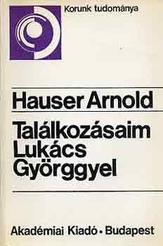 Hauser Arnold: Találkozásaim Lukács Györggyel antikvár