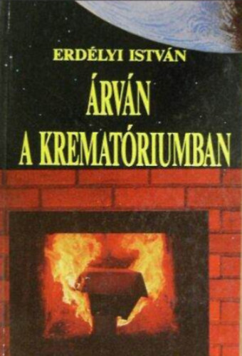 Erdélyi István: Árván a krematóriumban antikvár