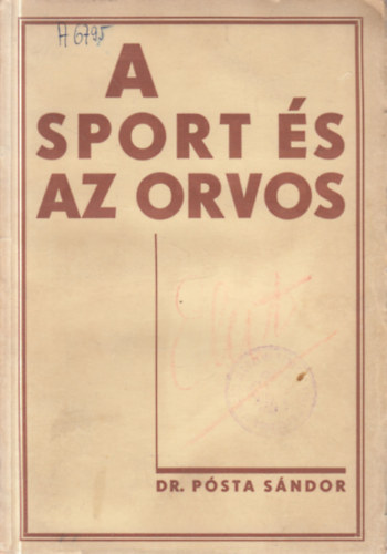 dr. Pósta Sándor: A sport és az orvos antikvár