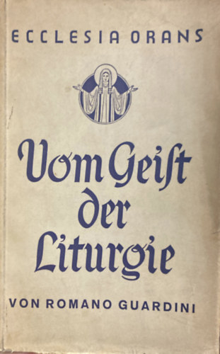 Romano Guardini: Vom Geist der Liturgie antikvár