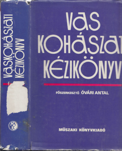 Óvári Antal (főszerk.): Vaskohászati kézikönyv antikvár