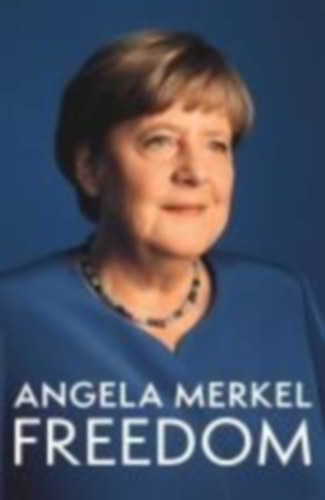Merkel, Angela: Freedom idegen