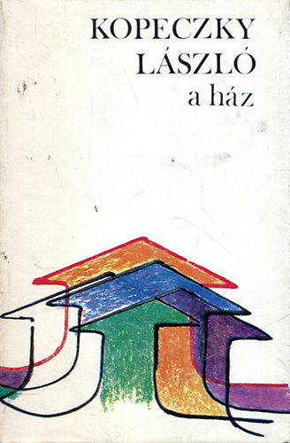Kopeczky László: A ház antikvár
