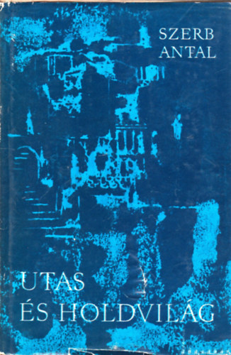 Szerb Antal: Utas És Holdvilág antikvár