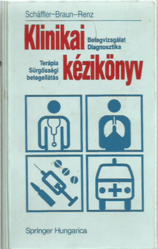 Dr. Arne Schäffler - Dr. Jörg Braun - Dr. Ulrich Renz: Klinikai kézikönyv antikvár