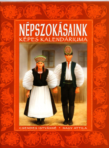 CSendes Istvánné (szerk.): Népszokásaink képes kalendáriuma antikvár