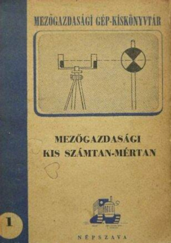 Dr. Éder Sándor, Kovatsits Jenő, Papp Ágoston: Mezőgazdasági kis számtan-mértan antikvár