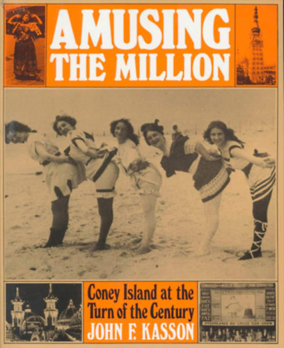 John F. Kasson: Amusing the Million: Coney Island at the Turn of the Century antikvár