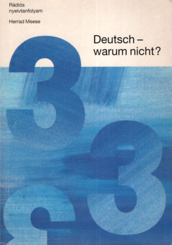 Herrad Meese: Deutsch-warum nicht? 3. - Miért ne mondjuk németül? antikvár