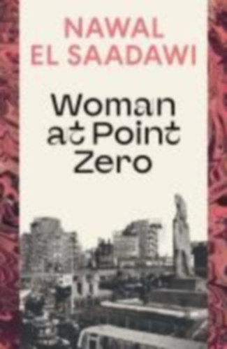 El Saadawi, Nawal: Woman at Point Zero idegen
