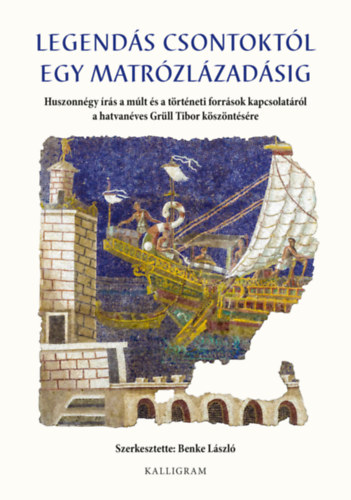 Legendás csontoktól egy matrózlázadásig antikvár