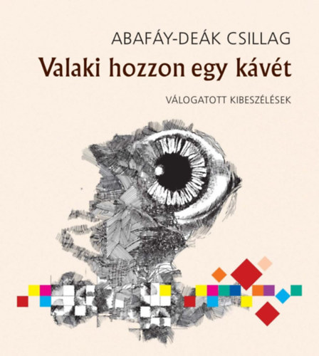 Abafáy-Deák Csillag: Valaki hozzon egy kávét könyv