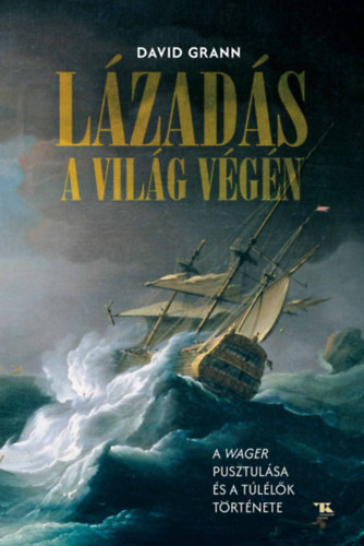 David Grann: Lázadás a világ végén könyv