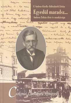 Ambrus-Fallenbüchl: Egyedül maradsz... /Ambrus Zoltán élete és munkássága antikvár