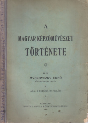 Mirowi Myskovszky Ernő: A magyar képzőművészet története antikvár