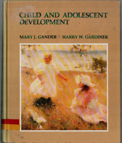 Mary J. Gander; Harry W. Gardiner: Child and Adolescent Development antikvár
