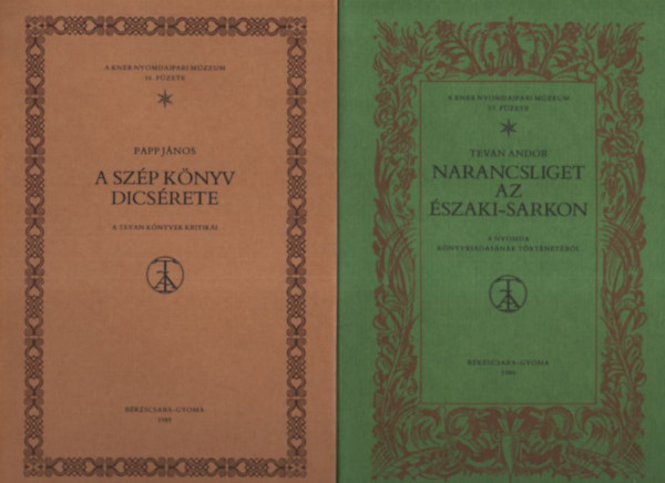 Tevan Andor, Papp János: 2 kötet a Kner nyomdaipari Múzeum füzetei sorozatból: A szép könyv dicsérete - Narancsliget az Északi-sarkon antikvár