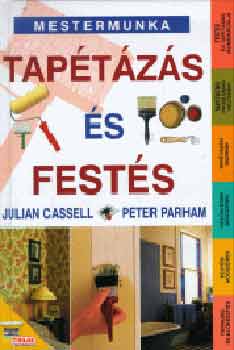 Julian Cassel; Peter Parham: Tapétázás és festés - Mestermunka sorozat antikvár