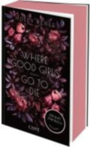 Renee, Holly: Where Good Girls go to Die (Good Girls 1) idegen