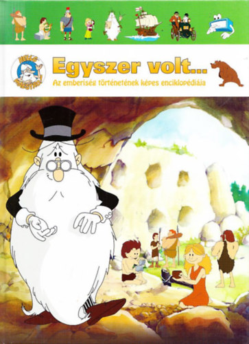 Barillé, Albert: Egyszer volt... - Az emberiség történetének képes enciklopédiája antikvár