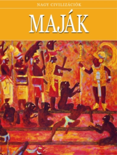 Daniel Gimeno (szerk.): Maják - Nagy civilizációk 12. antikvár
