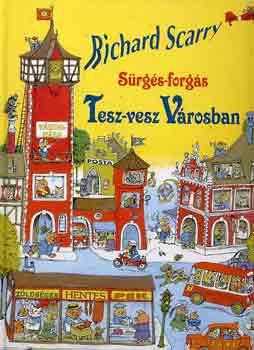 Richard Scarry: Sürgés-forgás Tesz-Vesz Városban antikvár