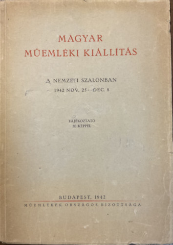Magyar műemléki kiállítás a Nemzeti Szalonban (1942.nov. 25-dec. 8.) antikvár