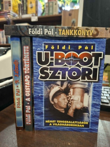 Földi Pál: 4 db Földi Pál kötet: U-Boot sztori - Német tengeralattjárók a világháborúkban, A Gestapo története, A Luftwaffe, Tank Könyv (A MARK 1-től a Királytigrisig) antikvár