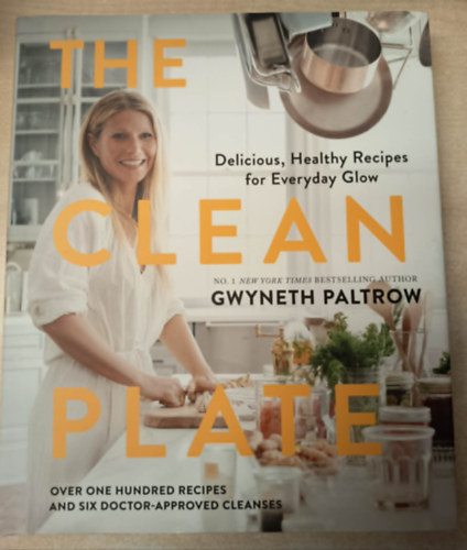 Gwyneth Paltrow: The Clean Plate: Delicious, Healthy Recipes for Everyday Glow antikvár