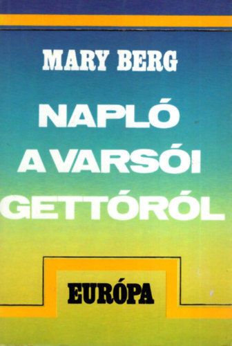 Mary Berg: Napló a varsói gettóról - Warsaw ghetto a diary by Mary Berg antikvár