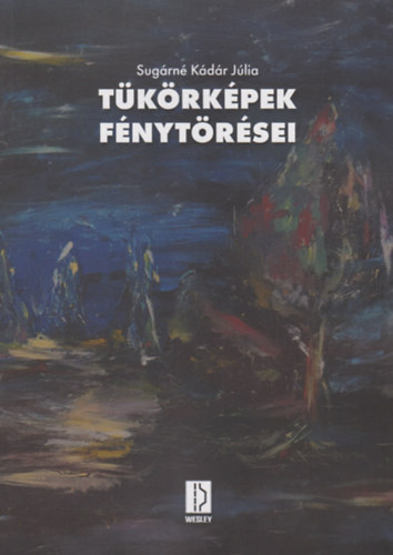 Sugárné Kádár Júlia: Tükörképek fénytörései antikvár