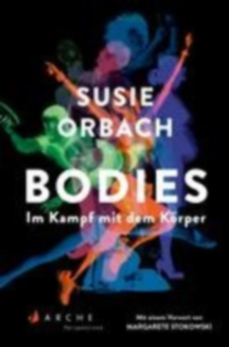 Orbach, Susie: Bodies. Im Kampf mit dem Körper idegen