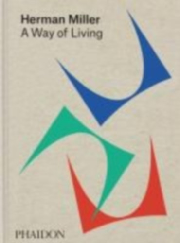 Grawe, Sam - Auscherman, Amy - Ransmeier, Leon: Herman Miller, A Way of Living idegen
