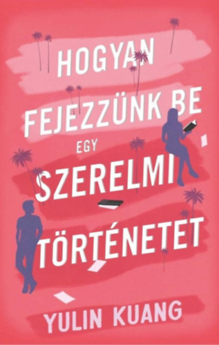 Yulin Kuang: Hogyan fejezzünk be egy szerelmi történetet e-Könyv