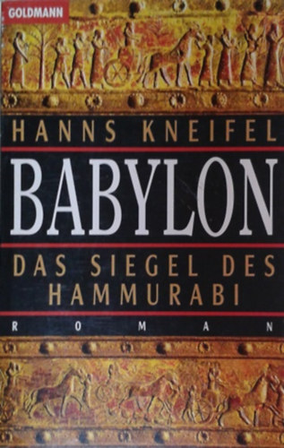 Hanns Kneifel: Babylon - Das Siegel des Hammurabi antikvár