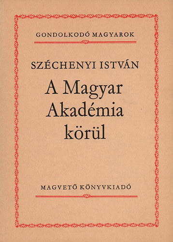 Széchenyi István: A Magyar Akadémia körül antikvár