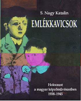 S. Nagy Katalin: Emlékkavicsok - Holocaust a magyar képzőművészetben antikvár