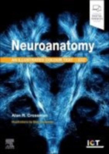 Crossman, Alan R: Neuroanatomy: Illustrated Colour Text idegen