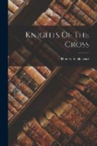 Sienkiewicz, Henryk: Knights Of The Cross idegen