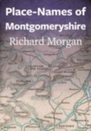 Morgan Richard: Place-Names of Montgomeryshire idegen