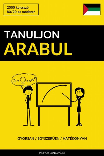 Tanuljon Arabul - Gyorsan / Egyszerűen / Hatékonyan e-Könyv