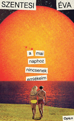 Szentesi Éva: A mai naphoz nincsenek emlékeim e-Könyv