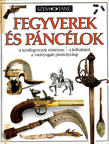 Michele Byam: Fegyverek és páncélok (Szemtanú) antikvár