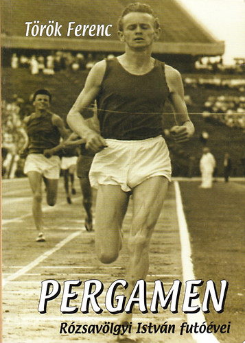 Török Ferenc: Pergamen (Rózsavölgyi István futóévei) antikvár