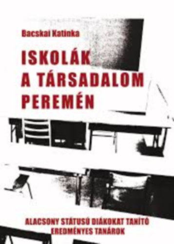 Bacskai Katinka: Iskolák a társadalom peremén könyv