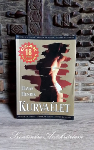 Havas Henrik: Kurvaélet -  I. rész : A lányok + II. rész : A fiúk (egy kötetben) - Tények és titkok; antikvár