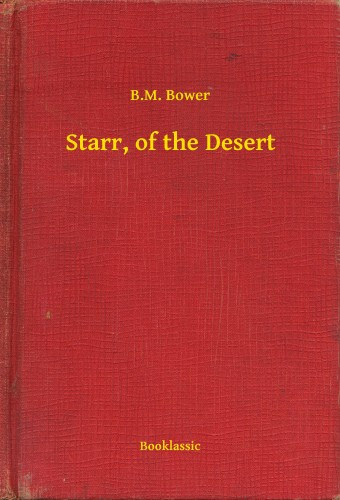 B.M. Bower: Starr, of the Desert e-Könyv