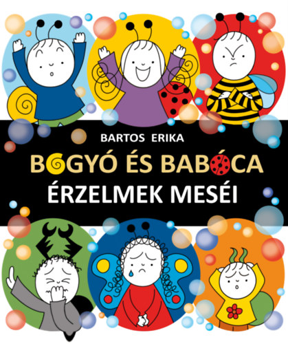 Bartos Erika: Bogyó és Babóca - Érzelmek meséi könyv