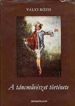 Vályi Rózsi: A táncművészet története antikvár